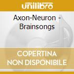 Axon-Neuron - Brainsongs cd