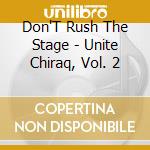 Don'T Rush The Stage - Unite Chiraq, Vol. 2 cd