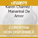 Karen Charriez - Manantial De Amor cd