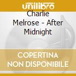 Charlie Melrose - After Midnight cd