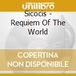 Sicocis - Requiem Of The World cd musicale di Sicocis