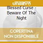 Blessed Curse - Beware Of The Night cd