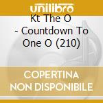Kt The O - Countdown To One O (210) cd