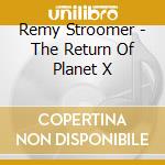 Remy Stroomer - The Return Of Planet X cd