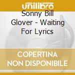 Sonny Bill Glover - Waiting For Lyrics cd musicale di Sonny Bill Glover