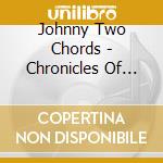 Johnny Two Chords - Chronicles Of Josh cd