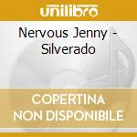 Nervous Jenny - Silverado cd