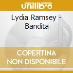 Lydia Ramsey - Bandita