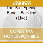 The Paul Speidel Band - Backline (Live) cd