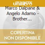 Marco Dalpane & Angelo Adamo - Brother Buster, Music For Buster Keaton cd