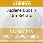 Jucilene Buosi - Um Retrato cd
