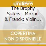 The Brophy Sisters - Mozart & Franck: Violin Sonatas cd