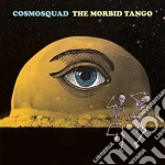 Cosmosquad - The Morbid Tango cd