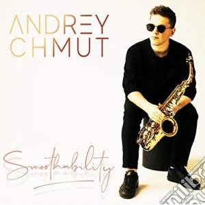 Andrey Chmut - Smoothability cd musicale di Andrey Chmut