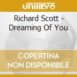 Richard Scott - Dreaming Of You cd