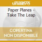 Paper Planes - Take The Leap cd