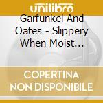 Garfunkel And Oates - Slippery When Moist (Signed)