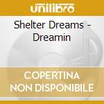 Shelter Dreams - Dreamin cd