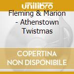Fleming & Marion - Athenstown Twistmas cd
