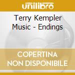 Terry Kempler Music - Endings cd