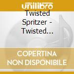 Twisted Spritzer - Twisted Spritzer cd