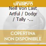 Neill Von Last Artful / Dodgr / Tally - Bone Music cd