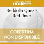 Reddolla Quez - Red River cd
