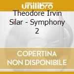 Theodore Irvin Silar - Symphony 2 cd