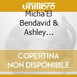 Micha'El Bendavid & Ashley Bendavid - Voice Of A Dove cd