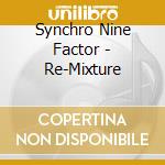 Synchro Nine Factor - Re-Mixture cd
