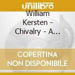 William Kersten - Chivalry - A Symphonic Fantasy cd