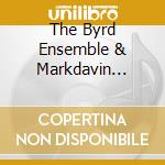 The Byrd Ensemble & Markdavin Obenza - Music Of The Renaissance: Italy, England & France cd musicale di The Byrd Ensemble & Markdavin Obenza