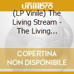 (LP Vinile) The Living Stream - The Living Stream lp vinile di The Living Stream