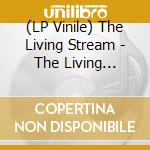 (LP Vinile) The Living Stream - The Living Stream vinile
