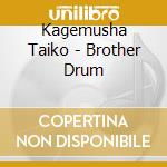 Kagemusha Taiko - Brother Drum cd