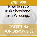 Noel Henry'S Irish Showband - Irish Wedding Song cd