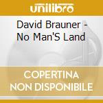 David Brauner - No Man'S Land cd