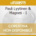 Pauli Lyytinen & Magneti - I cd