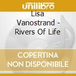 Lisa Vanostrand - Rivers Of Life cd
