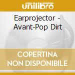 Earprojector - Avant-Pop Dirt cd
