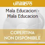 Mala Educacion - Mala Educacion cd