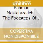Bahman Mostafazadeh - The Footsteps Of Water cd