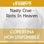 Nasty Crue - Riots In Heaven