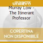 Murray Low - The Itinerant Professor cd
