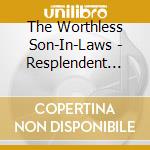The Worthless Son-In-Laws - Resplendent Verge cd