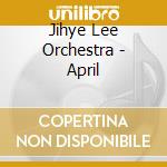 Jihye Lee Orchestra - April cd