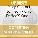 Mary Cantoni Johnson - Chip Deffaa'S One Night With Fanny Brice, Starring Mary Cantoni Johnson (The New York Cast Album) cd musicale di Mary Cantoni Johnson