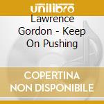 Lawrence Gordon - Keep On Pushing cd