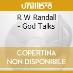 R W Randall - God Talks cd