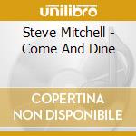 Steve Mitchell - Come And Dine cd